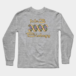 1+1=3 Only Biology Long Sleeve T-Shirt